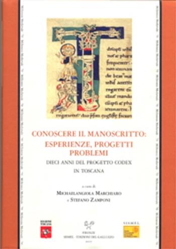 Conoscere il manoscritto: esperienze, progetti, problemi. Dieci anni del Progetto Codex in Toscana  - Libro Sismel 2007, Millennio medievale | Libraccio.it
