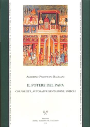 Il potere del papa. Corporeità, autorappresentazione, simboli - Agostino Paravicini Bagliani - Libro Sismel 2009, Millennio medievale | Libraccio.it