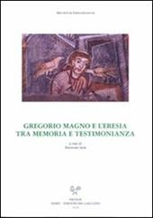 Gregorio Magno e l'eresia tra memoria e testimonianze. Atti dell'incontro di studio delle Università degli studi di perugia e di Lecce
