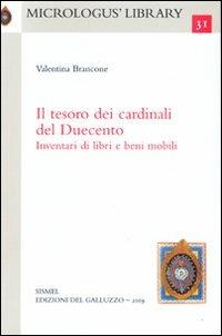 Il tesoro dei cardinali del Duecento. Inventari di libri e beni mobili - Valentina Brancone - Libro Sismel 2009, Micrologus library | Libraccio.it
