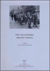 Per ricordare Bruno Nardi  - Libro Sismel 2010, Carte e carteggi | Libraccio.it