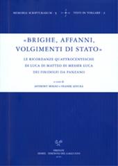 «Brighe, affanni, volgimenti di Stato». Le Ricordanze quattrocentesche di Luca di Matteo di messer Luca de' Firidolfi da Panzano