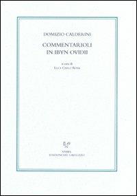 Commentarioli in Ibyn Ovidii - Domizio Calderini - Libro Sismel 2011, ritorno dei classici.Commenti tes.latini | Libraccio.it