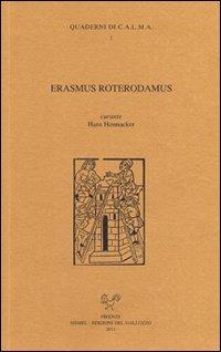 Erasmus Roterodamus  - Libro Sismel 2011, Quaderni di CALMA | Libraccio.it