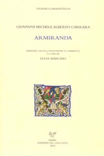 Armiranda. Testo latino a fronte - Giovanni M. Carrara - Libro Sismel 2012, Teatro Umanistico | Libraccio.it