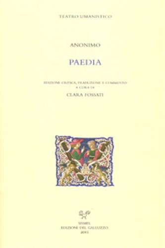 Paedia. Testo latino a fronte - Anonimo - Libro Sismel 2012, Teatro Umanistico | Libraccio.it