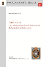 Ignis sacer. Una storia culturale del fuoco sacro dall'antichità al Settecento