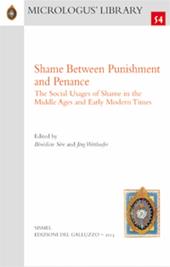 Shame between punishment and penance. The social usages of shame in the Middle Ages and early modern times. Ediz. inglese e francese