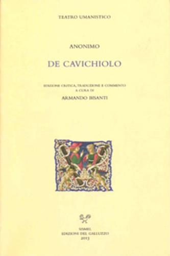 De Cavichiolo - Anonimo - Libro Sismel 2013, Teatro Umanistico | Libraccio.it