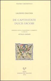 De captivitate ducis Iacobi. Testo latino e italiano