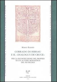 Corrado di Hirsau e il «Dialogus de cruce» - Marco Rainini - Libro Sismel 2014, Millennio medievale | Libraccio.it