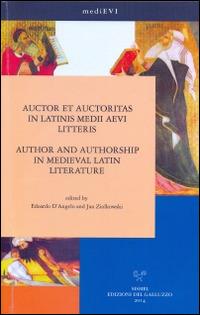Auctor et auctoritas in latinis medii aevi litteris-Author and autorship in medieval latin literature. Proceedings of the VI congress...  - Libro Sismel 2014 | Libraccio.it