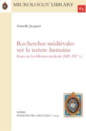 Recherches médiévales sur la nature humaine. Essais sur la réflexion médicale (XIIe-XVe s.)