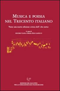 Musica e poesia nel Trecento italiano. Verso una nuova edizione critica dell'«Ars Nova»  - Libro Sismel 2015, La tradizione musicale. Studi e testi | Libraccio.it