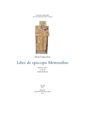 Liber de episcopis Mettensibus. Testo latino a fronte - Paolo Diacono - Libro Sismel 2015, Ediz. nazionale dei testi mediolatini | Libraccio.it