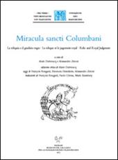 Miracula sancti Columbani. La reliquia e il giudizio regio-La relique et le jugement royal-Relic and Royal Judgment. Ediz. multilingue