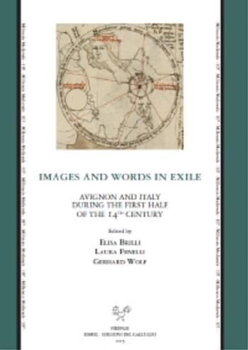 Images and words in exile. Avignon and Italy during the first half of the 14th century. Ediz. italiana, inglese e francese  - Libro Sismel 2015, Millennio medievale | Libraccio.it
