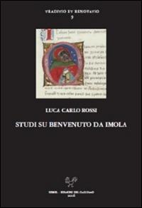Studi su Benevenuto da Imola - Luca C. Rossi - Libro Sismel 2016, Traditio et renovatio | Libraccio.it