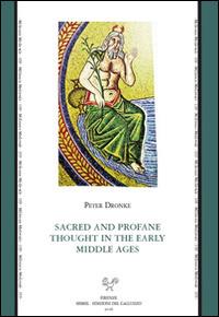 Sacred and profane thought in the early middle ages - Peter Dronke - Libro Sismel 2016, Millennio medievale | Libraccio.it