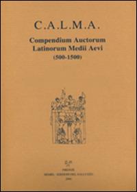 C.A.L.M.A. Compendium auctorum latinorum Medii Aevi. Vol. 5\3: Hadrianus de Budt-Henricus de Coesveldia.  - Libro Sismel 2016 | Libraccio.it