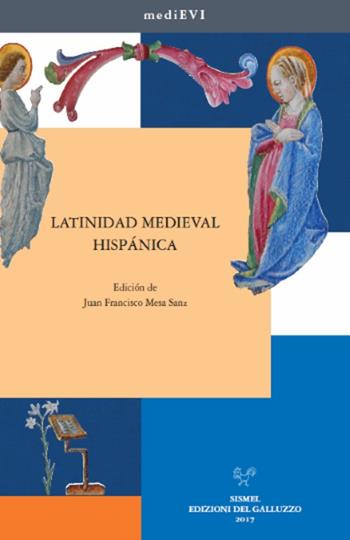 Latinidad medieval Hispánica  - Libro Sismel 2017, MediEVI | Libraccio.it