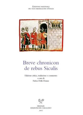 Breve chronicon de rebus Siculis. Ediz. latina e italiana  - Libro Sismel 2017, Edizione nazionale dei testi mediolatini d'Italia | Libraccio.it