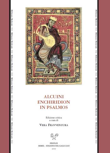 Alcuini enchiridion in Psalmos. Ediz. critica - Alcuino - Libro Sismel 2017, Millennio medievale | Libraccio.it