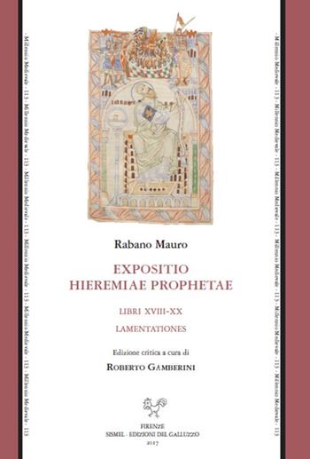 Expositio Hieremiae prophetae. Libri XVIII-XX. Lamentationes. Ediz. critica - Mauro Rabano - Libro Sismel 2018, Millennio medievale | Libraccio.it