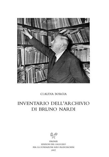 Inventario dell'archivio di Bruno Nardi - Claudia Borgia - Libro Sismel 2018 | Libraccio.it