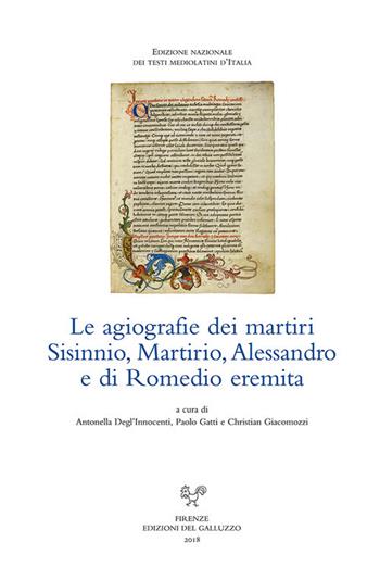 Le agiografie dei martiri Sisinnio, Martirio, Alessandro e di Romedio eremita  - Libro Sismel 2019, Edizione nazionale dei testi mediolatini d'Italia | Libraccio.it