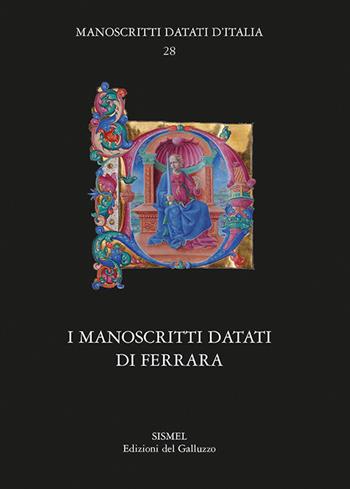 I manoscritti datati di Ferrara  - Libro Sismel 2018, Manoscritti datati d'Italia | Libraccio.it