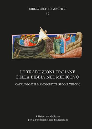 Le traduzioni italiane della Bibbia nel Medioevo. Catalogo dei manoscritti (secoli XIII-XV)  - Libro Sismel 2018, Biblioteche e archivi | Libraccio.it