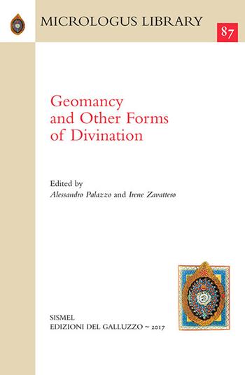 Geomancy and other forms of divination  - Libro Sismel 2018, Micrologus library | Libraccio.it