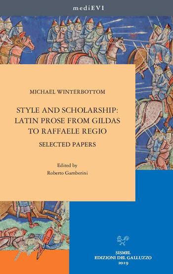 Style and scholarship: latin prose from gildas to Raffaele Regio. Selected papers - Winterbottom Michael - Libro Sismel 2020, MediEVI | Libraccio.it