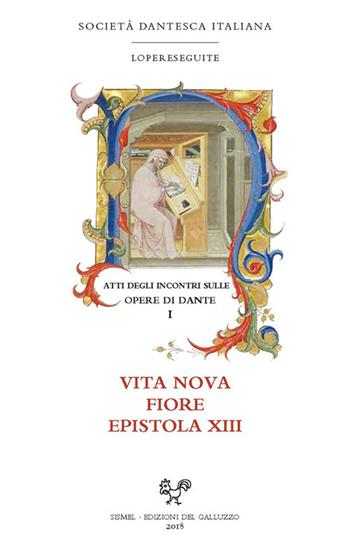 Atti degli incontri sulle opere di Dante. Vol. 1: Vita nova, Fiore, Epistola XIII.  - Libro Sismel 2019, Lopereseguite | Libraccio.it