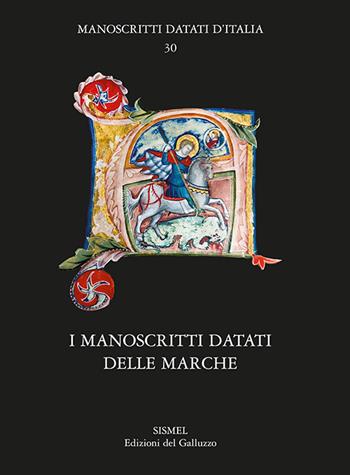 I manoscritti datati delle Marche  - Libro Sismel 2019, Manoscritti datati d'Italia | Libraccio.it