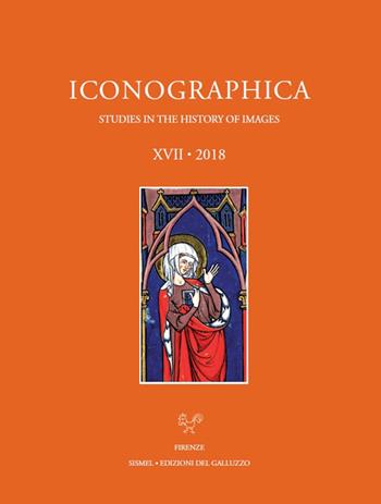 Iconographica (2018). Ediz. illustrata. Vol. 17 - Laura Quattrocchi Brancia, Rafca Youssef Nasr, Manuela Studer-Karlen - Libro Sismel 2019 | Libraccio.it