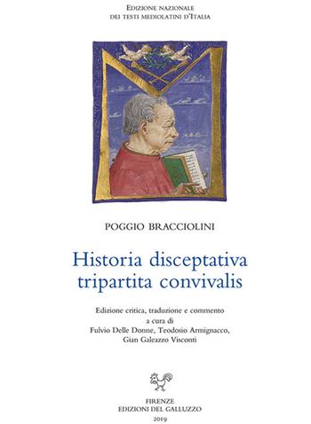 Historia disceptativa tripartita convivalis. Ediz. critica - Poggio Bracciolini - Libro Sismel 2019, Edizione nazionale dei testi mediolatini d'Italia | Libraccio.it