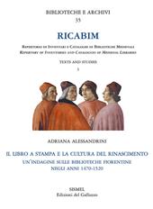 RICABIM. Repertorio di inventari e cataloghi di biblioteche medievali. Text and studies. Vol. 3: libro a stampa e la cultura del Rinascimento. Un'indagine sulle biblioteche fiorentine negli anni 1470-1520, Il.