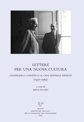 Lettere per una nuova cultura. Gianfranco Contini e la casa editrice Einaudi (1937-1989)  - Libro Sismel 2019, Carte e carteggi | Libraccio.it
