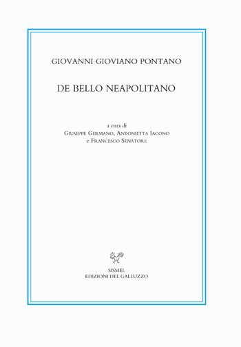 De bello Neapolitano - Giovanni Pontano - Libro Sismel 2020, Il ritorno dei classici nell'umanesimo | Libraccio.it