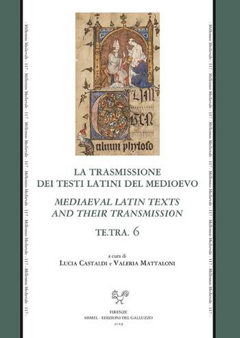 Te.Tra. La trasmissione dei testi latini del Medioevo. Vol. 6  - Libro Sismel 2019, Millennio medievale | Libraccio.it