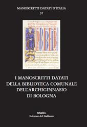 I manoscritti datati della Biblioteca comunale dell'Archiginnasio di Bologna