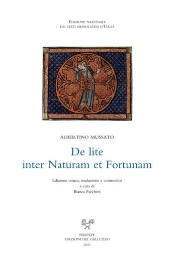 De lite inter Naturam et Fortunam. Ediz. critica - Albertino Mussato - Libro Sismel 2021, Edizione nazionale dei testi mediolatini d'Italia | Libraccio.it