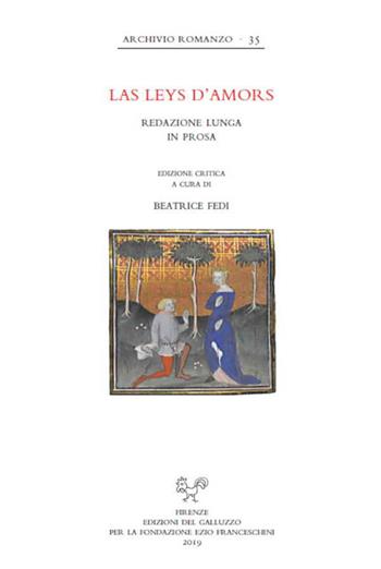 Las leys d'amors. Redazione lunga in prosa  - Libro Sismel 2020, Archivio romanzo | Libraccio.it