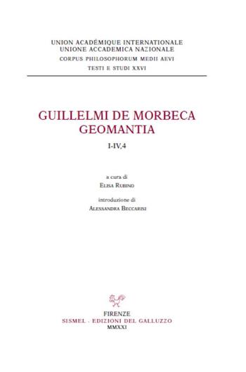 Guillelmi de Morbeca Geomantia. I-IV,4  - Libro Sismel 2021, Corpus philos. medii aevii. Testi e studi | Libraccio.it