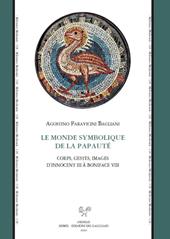 Le monde symbolique de la papauté. Corps, gestes, images d’Innocent III à Boniface VIII