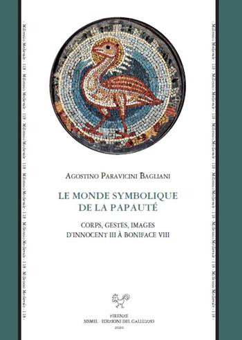 Le monde symbolique de la papauté. Corps, gestes, images d'Innocent III à Boniface VIII - Agostino Paravicini Bagliani - Libro Sismel 2020, Millennio medievale | Libraccio.it