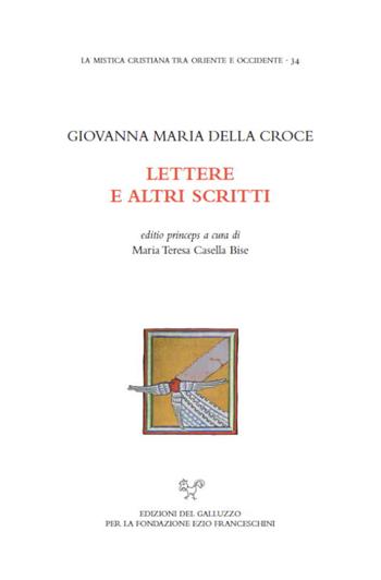 Lettere e altri scritti - Giovanna Maria della Croce - Libro Sismel 2020, La mistica cristiana tra Oriente e Occidente | Libraccio.it