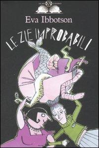 Le zie improbabili - Eva Ibbotson - Libro Salani 2001, Gl'istrici | Libraccio.it